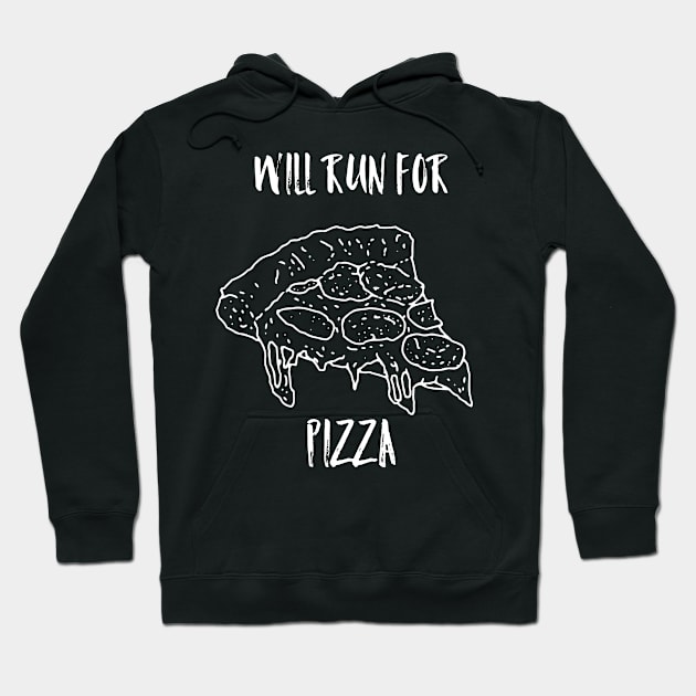 Wil run for pizza Hoodie by Cleopsys